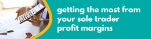 How to Calculate and Maximise Your Profit Margins as a Sole Trader