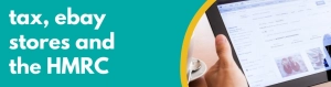 Accounting Wise - tax, ebay stores and the HMRC