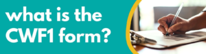 Accounting Wise - What is the CWF1 Form