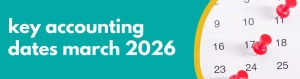 Accounting Wise - Key Accounting Dates March 2026 Important UK Tax Deadlines for Your Business