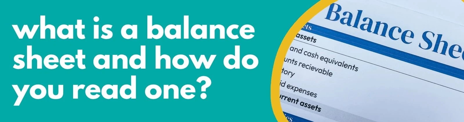 Accounting Wise - what is a balance sheet and how do you read one