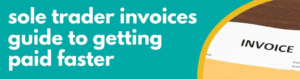 Accounting Wise - sole trader invoices guide to getting paid faster