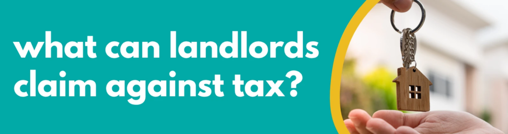 Accounting Wise - What Can Landlords Claim Against Tax