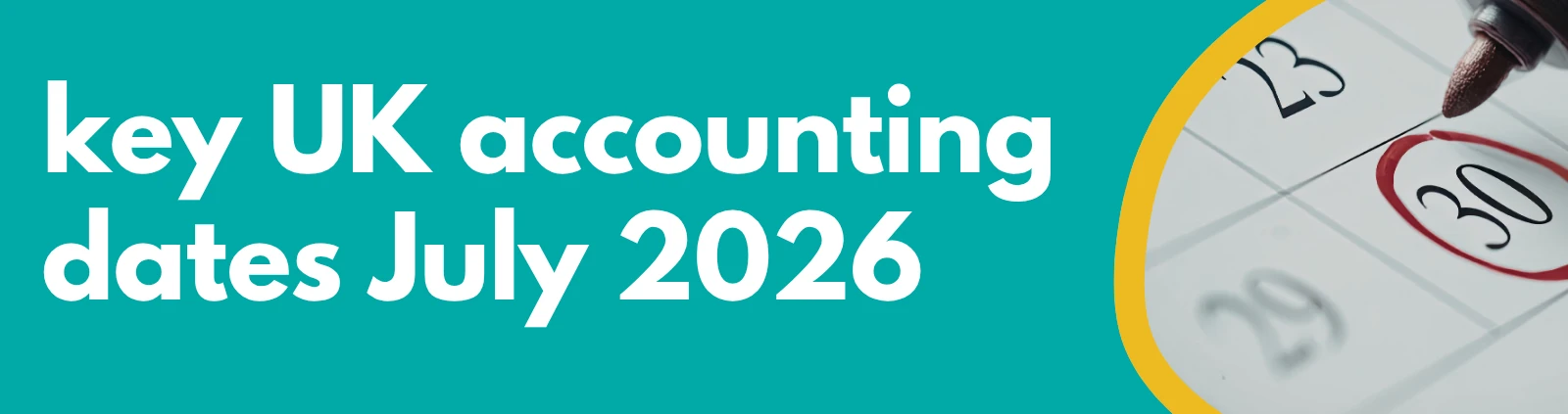 Accounting Wise - key accounting dates july 2026
