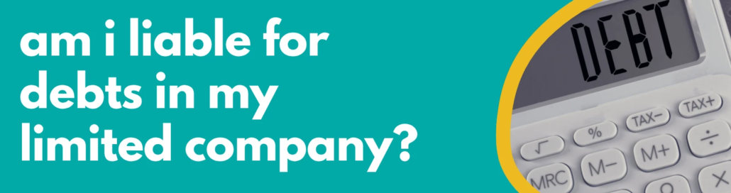 Accounting Wise - Am I liable for debts in my limited company