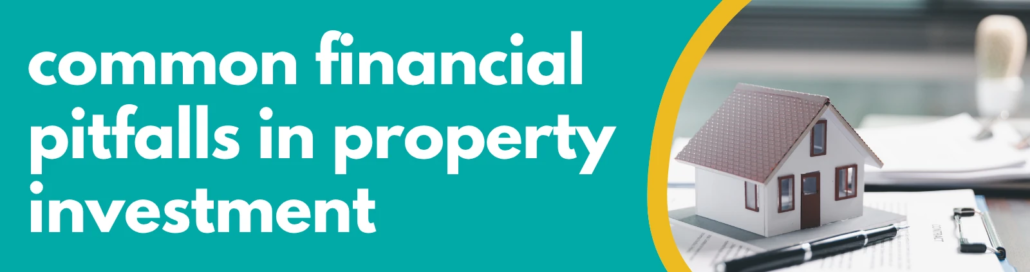 Accounting Wise - Common Financial Pitfalls in Property Investment
